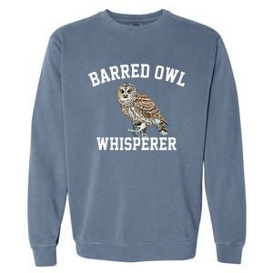 Barred Owl Whisperer Barred Owl Garment-Dyed Sweatshirt