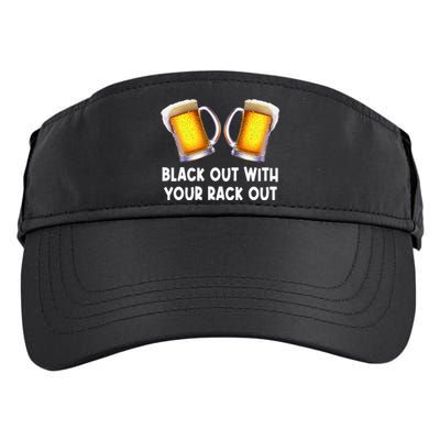 Black Out With Your Rack Out Drinking Funny White Trash Adult Drive Performance Visor