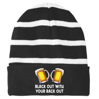 Black Out With Your Rack Out Drinking Funny White Trash Striped Beanie with Solid Band