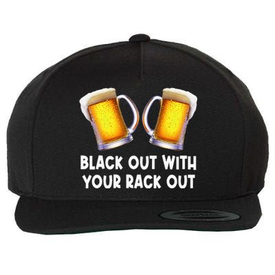 Black Out With Your Rack Out Drinking Funny White Trash Wool Snapback Cap