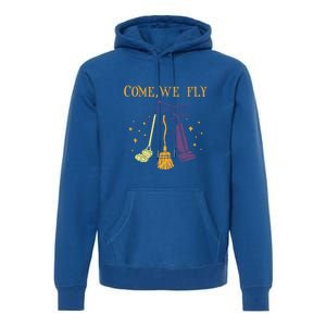 Broom Of Witch Halloween Night Come We Fly Meaningful Gift Premium Hoodie