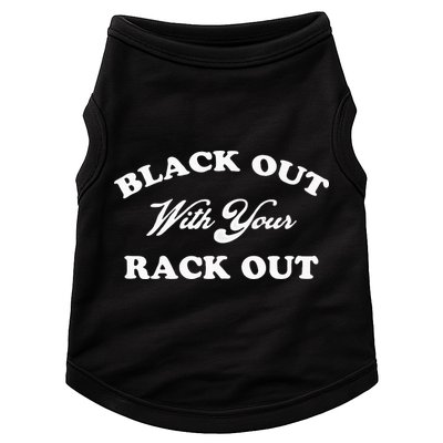 Black Out With Your Rack Out Funny White Trash Doggie Tank
