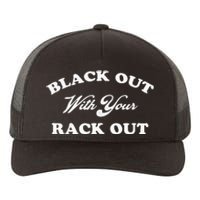 Black Out With Your Rack Out Funny White Trash Yupoong Adult 5-Panel Trucker Hat