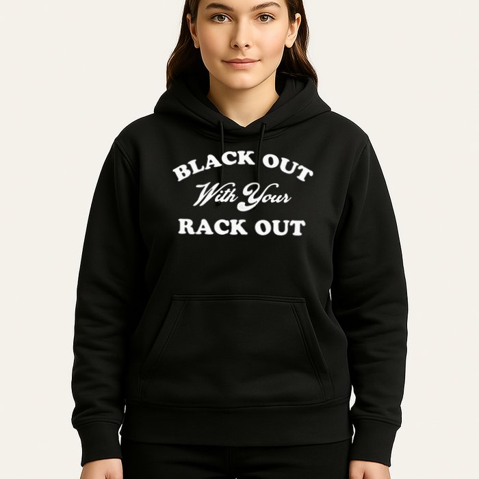 Black Out With Your Rack Out Funny White Trash Hoodie