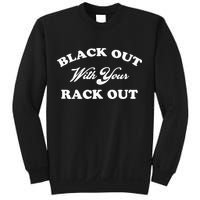 Black Out With Your Rack Out Funny White Trash Sweatshirt