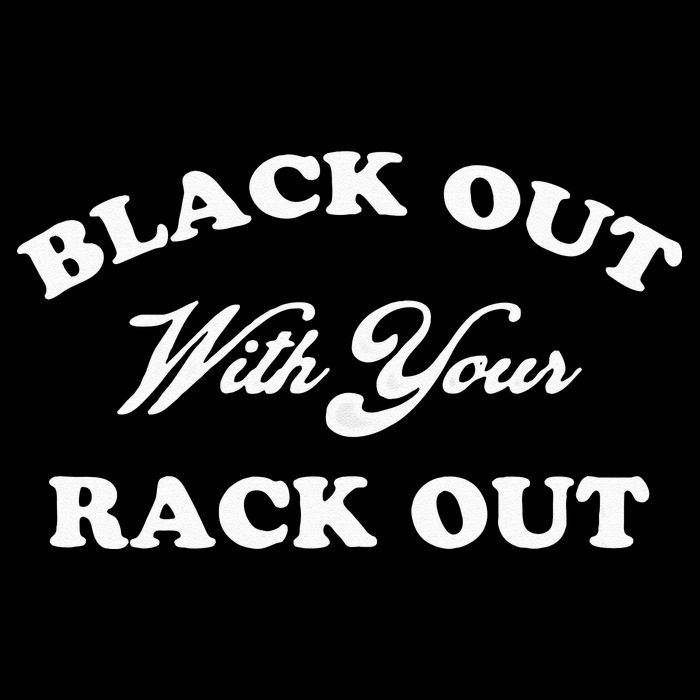 Black Out With Your Rack Out Funny White Trash 16 in Basic Backpack