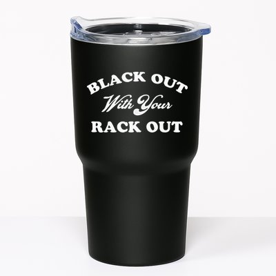 Black Out With Your Rack Out Funny White Trash Tumbler