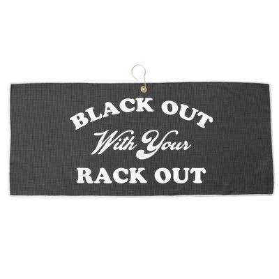 Black Out With Your Rack Out Funny White Trash Large Microfiber Waffle Golf Towel