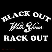 Black Out With Your Rack Out Funny White Trash Poster
