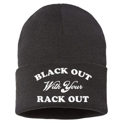 Black Out With Your Rack Out Funny White Trash Sustainable Knit Beanie