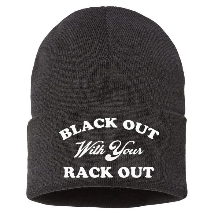 Black Out With Your Rack Out Funny White Trash Sustainable Knit Beanie