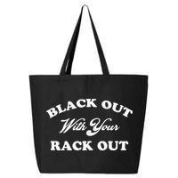 Black Out With Your Rack Out Funny White Trash 25L Jumbo Tote
