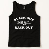Black Out With Your Rack Out Funny White Trash Tank Top