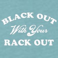 Black Out With Your Rack Out Funny White Trash Sueded Cloud Jersey T-Shirt