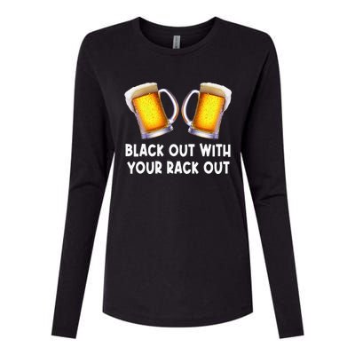 Black Out With Your Rack Out Drinking Womens Cotton Relaxed Long Sleeve T-Shirt