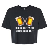 Black Out With Your Rack Out Drinking Bella+Canvas Jersey Crop Tee