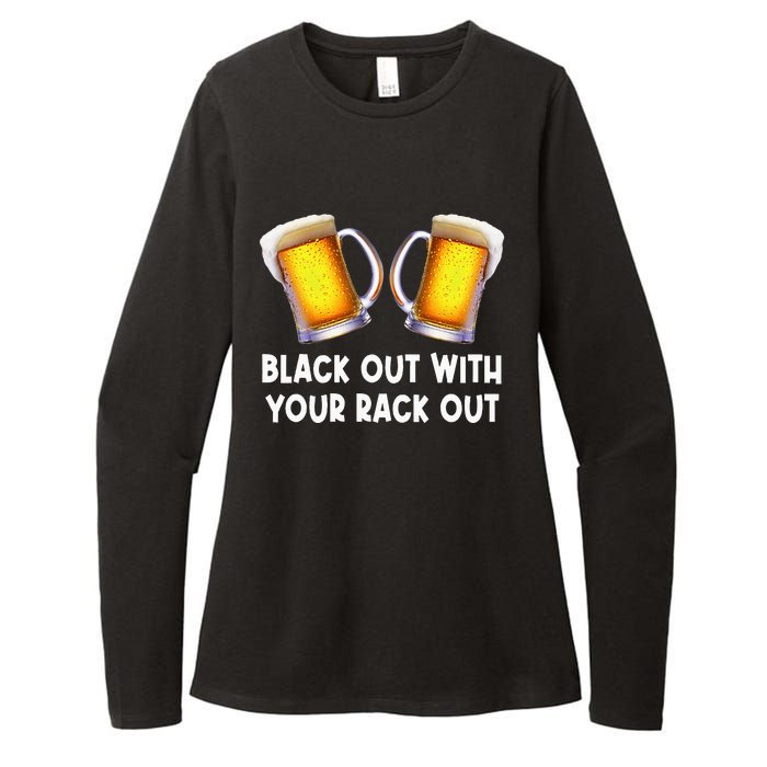 Black Out With Your Rack Out Drinking Womens CVC Long Sleeve Shirt