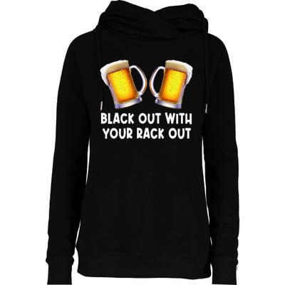 Black Out With Your Rack Out Drinking Womens Funnel Neck Pullover Hood