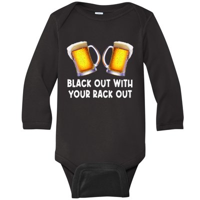 Black Out With Your Rack Out Drinking Baby Long Sleeve Bodysuit