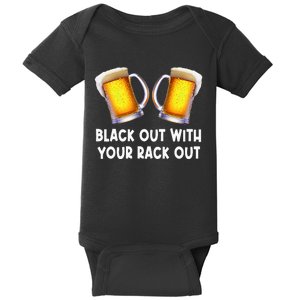 Black Out With Your Rack Out Drinking Baby Bodysuit