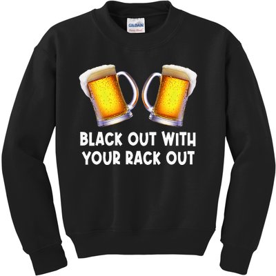 Black Out With Your Rack Out Drinking Kids Sweatshirt