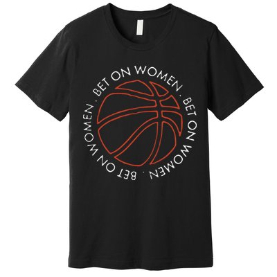 Bet On Women Circle Basketball Premium T-Shirt