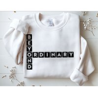 Beyond Ordinary Word Game Style Sweatshirt