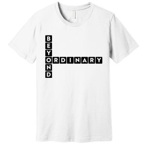 Beyond Ordinary Word Game Style Premium T-Shirt