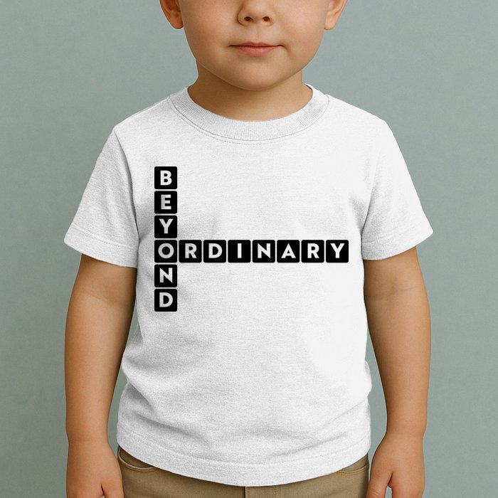 Beyond Ordinary Word Game Style Toddler T-Shirt