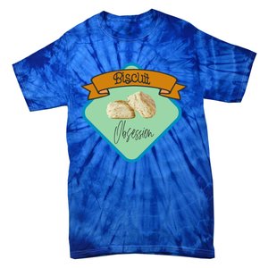 Biscuit Obsession With Buttermilk Biscuits Gift Tie-Dye T-Shirt