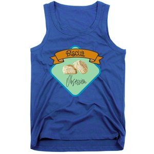 Biscuit Obsession With Buttermilk Biscuits Gift Tank Top