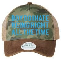 Boy Do I Hate Being Right All The Time Legacy Tie Dye Trucker Hat