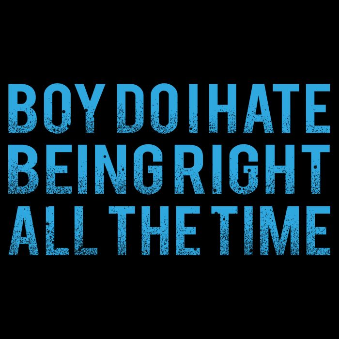 Boy Do I Hate Being Right All The Time Cropped Pullover Crew