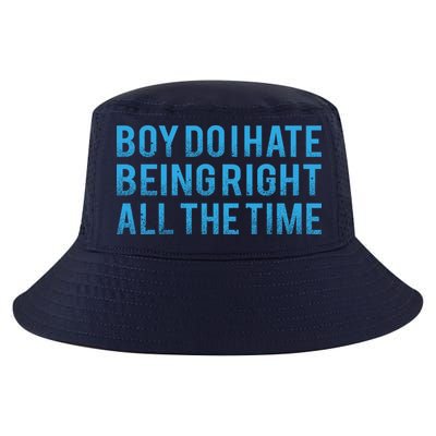 Boy Do I Hate Being Right All The Time Cool Comfort Performance Bucket Hat