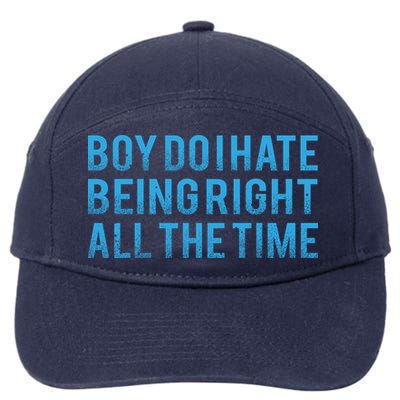Boy Do I Hate Being Right All The Time 7-Panel Snapback Hat