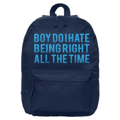 Boy Do I Hate Being Right All The Time 16 in Basic Backpack