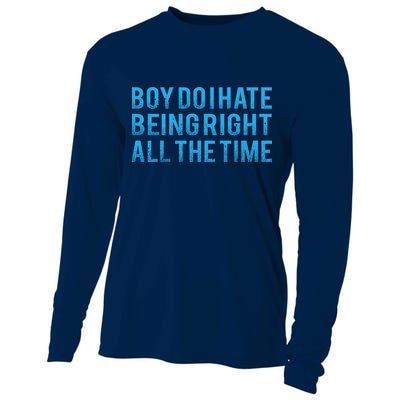 Boy Do I Hate Being Right All The Time Cooling Performance Long Sleeve Crew