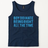 Boy Do I Hate Being Right All The Time Tank Top
