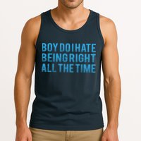 Boy Do I Hate Being Right All The Time Tank Top