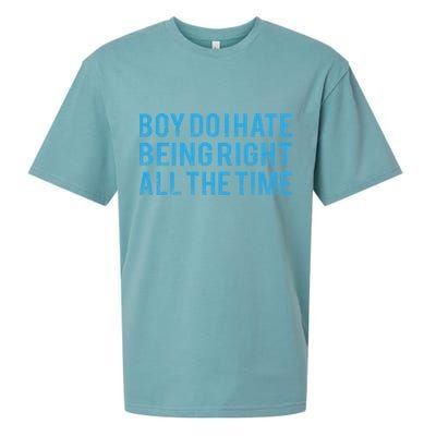 Boy Do I Hate Being Right All The Time Sueded Cloud Jersey T-Shirt