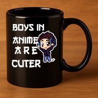 Boys In Anime Are Cuter 11oz C Handle Ceramic Mug