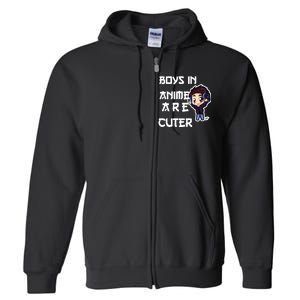 Boys In Anime Are Cuter Full Zip Hoodie