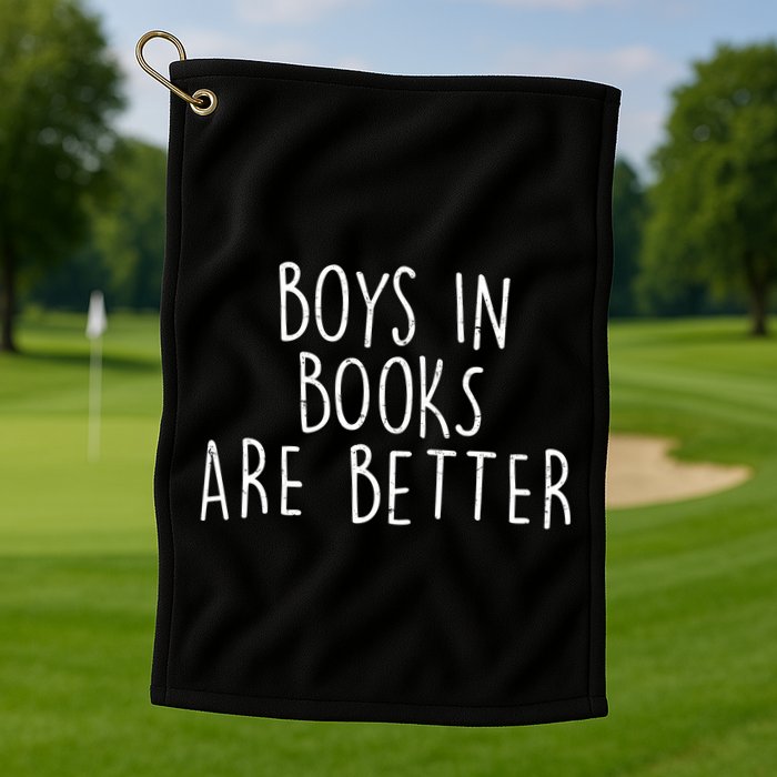 Boys In Books Are Better Funny Golf Towel