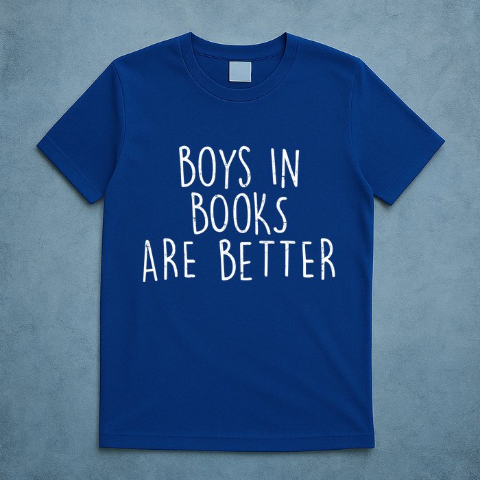 Boys In Books Are Better Funny T-Shirt