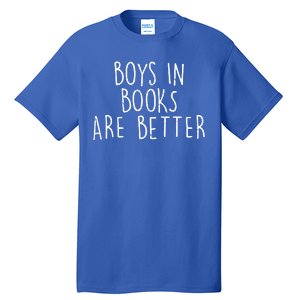 Boys In Books Are Better Funny Tall T-Shirt