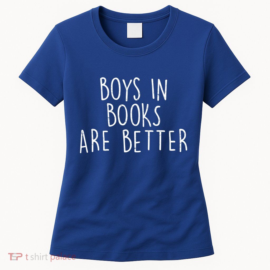 Boys In Books Are Better Funny Womens T-Shirt