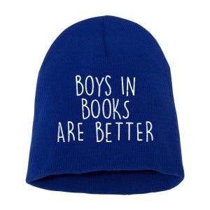 Boys In Books Are Better Funny Short Acrylic Beanie