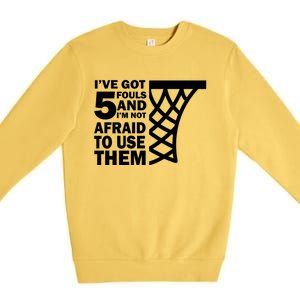 Basketball Player 5 Fouls Gift Hoops Baller Basketball Gift Premium Crewneck Sweatshirt