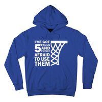 Basketball Player 5 Fouls Gift Hoops Baller Basketball Gift Hoodie