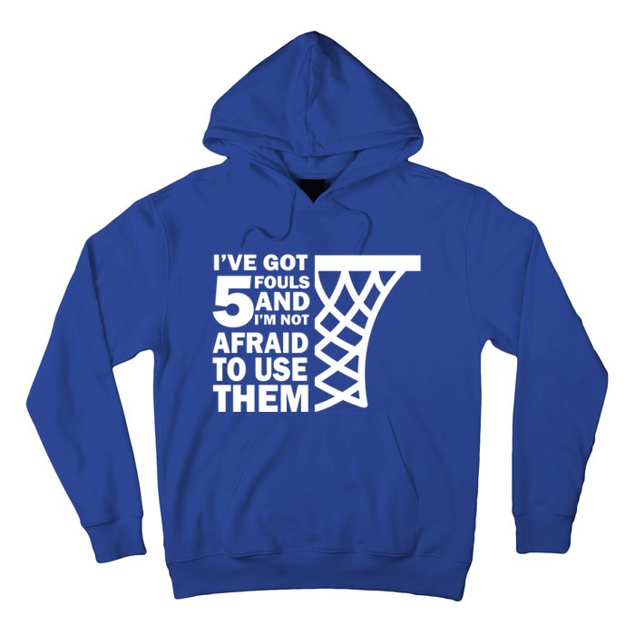 Basketball Player 5 Fouls Gift Hoops Baller Basketball Gift Hoodie